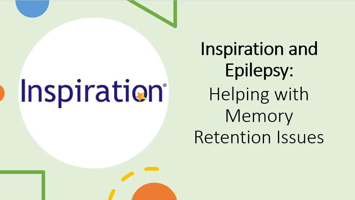Inspiration and Epilepsy: Helping with memory retention issues