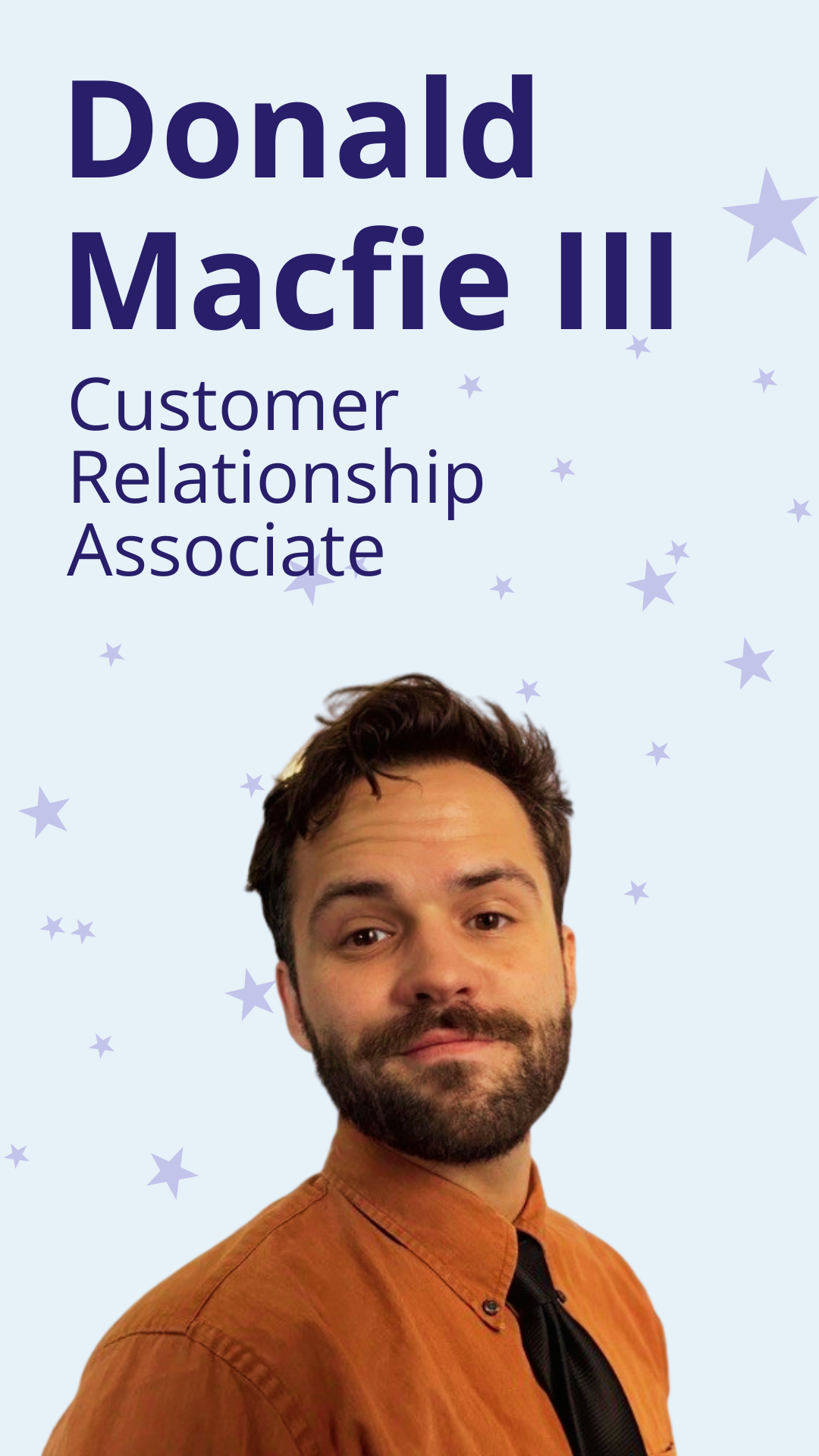 Headshot of Donald Macfie III, a white male with short dark hair and a beard, wearing an orange shirt with black tie.  Text ready Donald Macfie 3rd Customer Relationship Associate